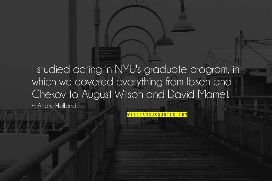 Oceanographer Education Quotes By Andre Holland: I studied acting in NYU's graduate program, in