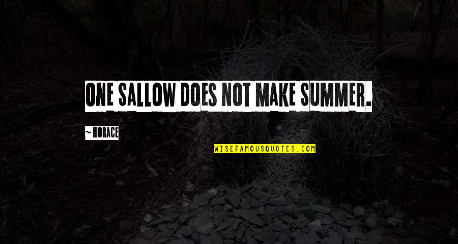 Ochlocracy Def Quotes By Horace: One Sallow does not make Summer. Ochlocracy Def Quotes By Horace: One Sallow does not make Summer.