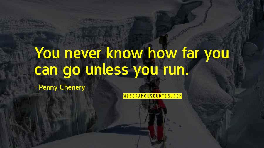 Ochocinco Arrested Quotes By Penny Chenery: You never know how far you can go Ochocinco Arrested Quotes By Penny Chenery: You never know how far you can go