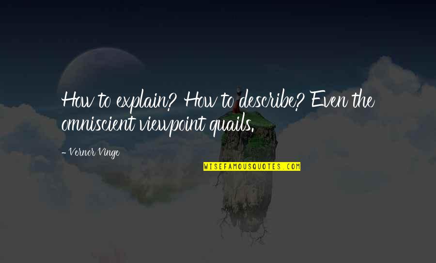 Ochrana Vac Quotes By Vernor Vinge: How to explain? How to describe? Even the