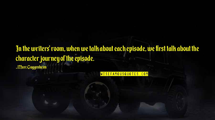 Ochsendorf Quotes By Marc Guggenheim: In the writers' room, when we talk about Ochsendorf Quotes By Marc Guggenheim: In the writers' room, when we talk about