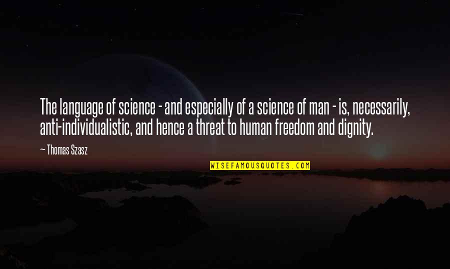 Ockenga Carnell Quotes By Thomas Szasz: The language of science - and especially of Ockenga Carnell Quotes By Thomas Szasz: The language of science - and especially of