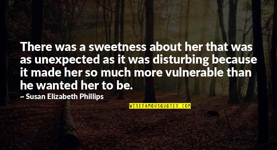 Ockert River Quotes By Susan Elizabeth Phillips: There was a sweetness about her that was