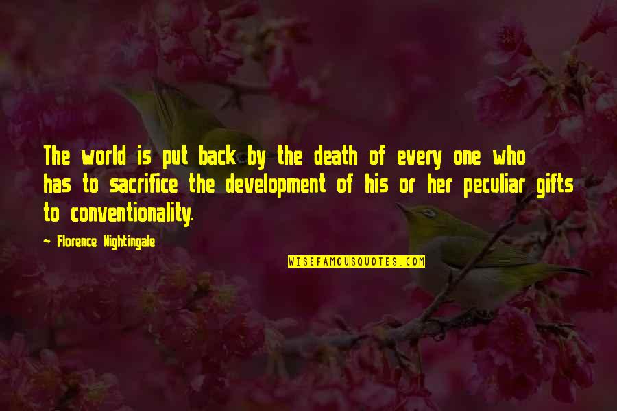 Oclayo Quotes By Florence Nightingale: The world is put back by the death Oclayo Quotes By Florence Nightingale: The world is put back by the death
