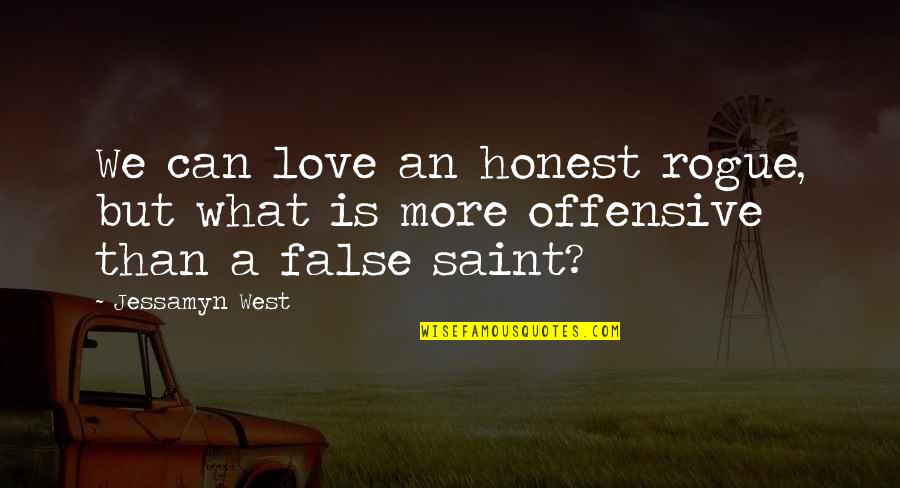 Ocntinued Quotes By Jessamyn West: We can love an honest rogue, but what