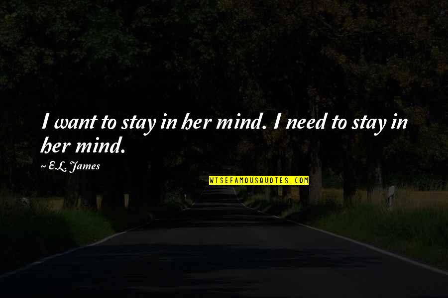 Ocpd Symptoms Quotes By E.L. James: I want to stay in her mind. I