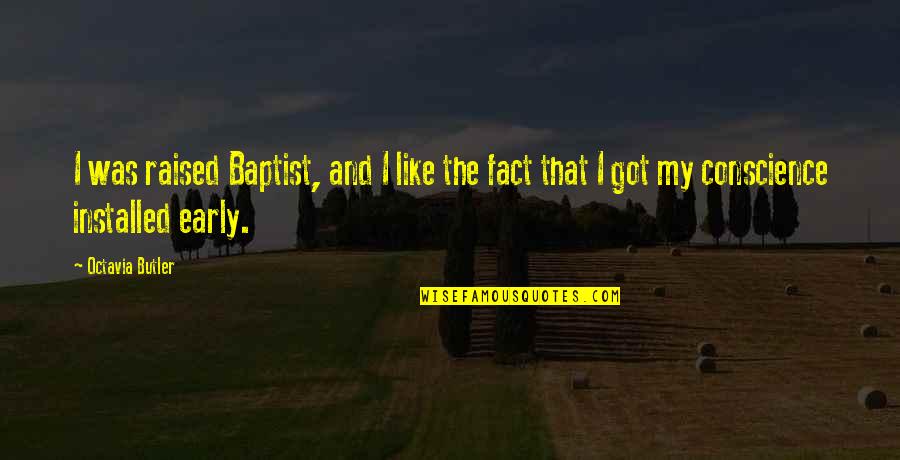 Octavia Quotes By Octavia Butler: I was raised Baptist, and I like the Octavia Quotes By Octavia Butler: I was raised Baptist, and I like the