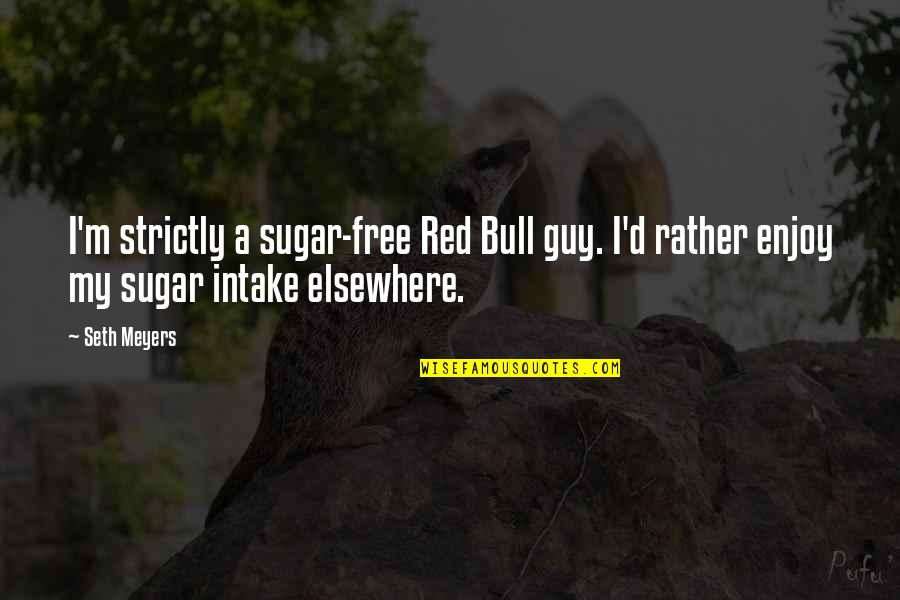 Octavia Spencer The Help Quotes By Seth Meyers: I'm strictly a sugar-free Red Bull guy. I'd