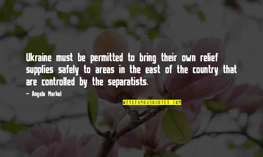 Octavos Champions Quotes By Angela Merkel: Ukraine must be permitted to bring their own