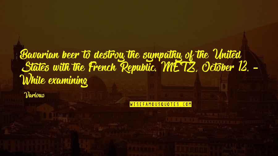 October 12 Quotes By Various: Bavarian beer to destroy the sympathy of the October 12 Quotes By Various: Bavarian beer to destroy the sympathy of the