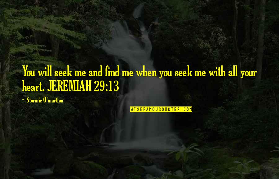 October 31 Quotes By Stormie O'martian: You will seek me and find me when