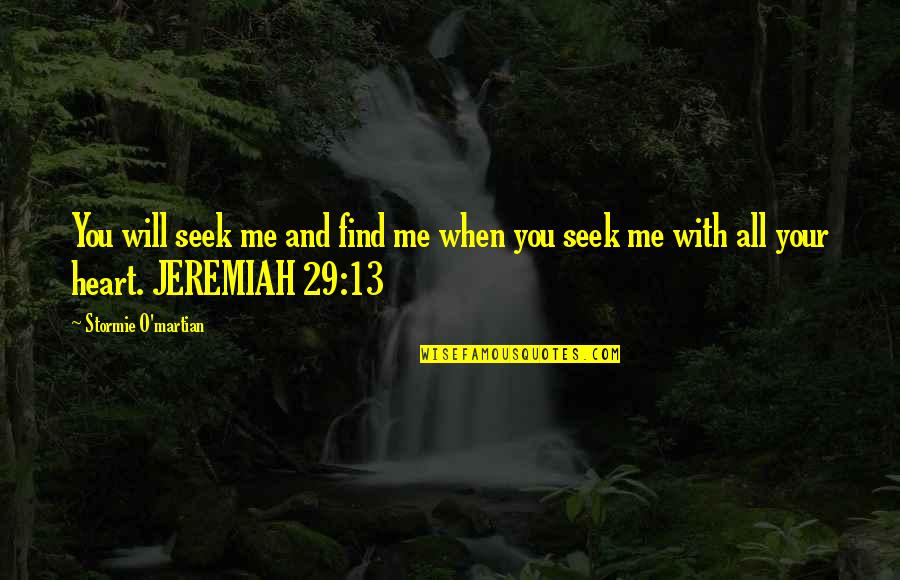 October 31 Quotes By Stormie O'martian: You will seek me and find me when October 31 Quotes By Stormie O'martian: You will seek me and find me when