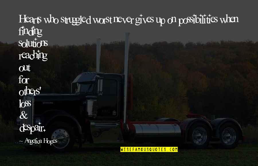 October And Halloween Quotes By Angelica Hopes: Hearts who struggled worst never gives up on October And Halloween Quotes By Angelica Hopes: Hearts who struggled worst never gives up on