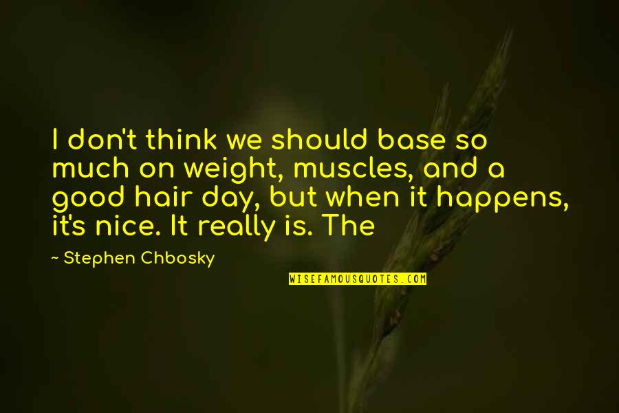 October And Pumpkins Quotes By Stephen Chbosky: I don't think we should base so much October And Pumpkins Quotes By Stephen Chbosky: I don't think we should base so much