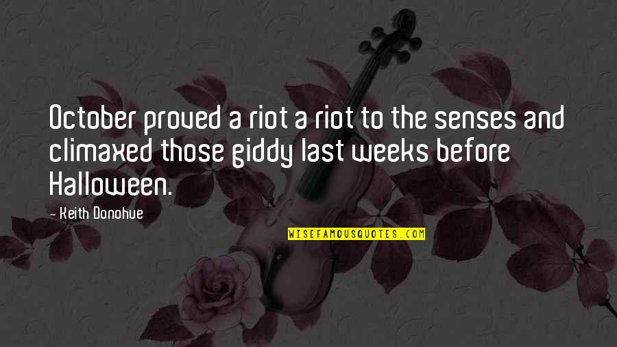 October Autumn Quotes By Keith Donohue: October proved a riot a riot to the October Autumn Quotes By Keith Donohue: October proved a riot a riot to the