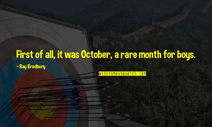October Month Quotes By Ray Bradbury: First of all, it was October, a rare October Month Quotes By Ray Bradbury: First of all, it was October, a rare