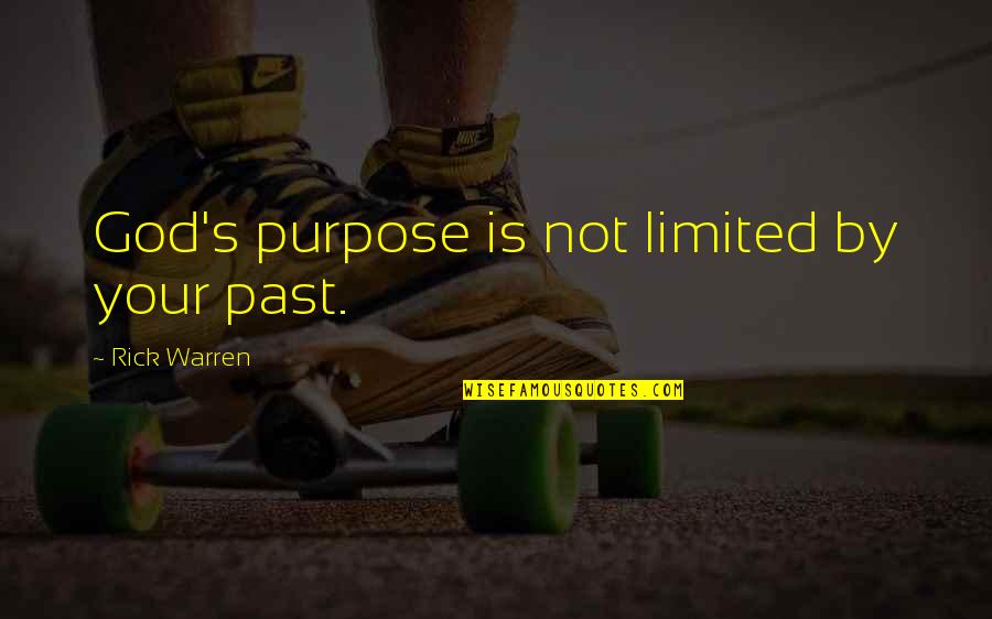 October My Month Quotes By Rick Warren: God's purpose is not limited by your past.