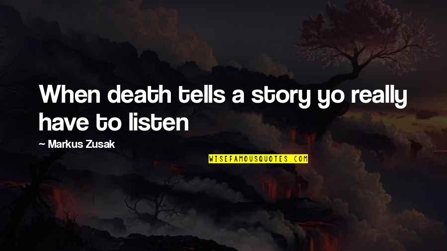 October Sky Funny Quotes By Markus Zusak: When death tells a story yo really have