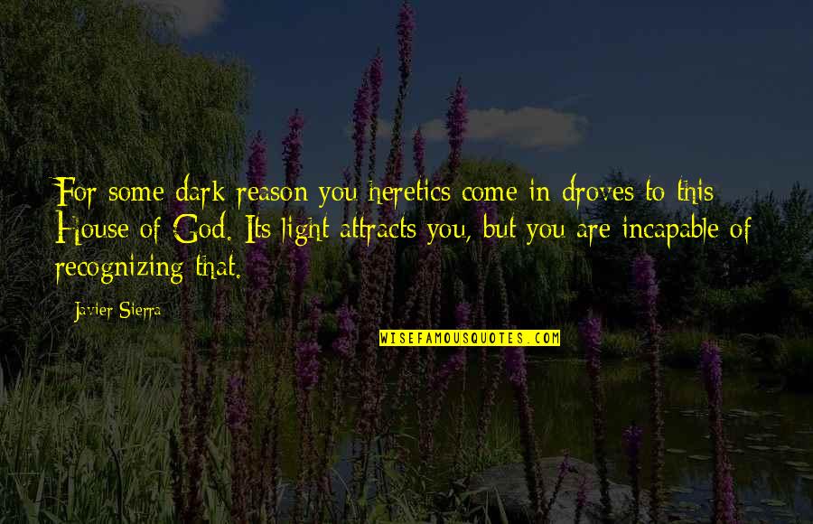 Octombrie Rosu Quotes By Javier Sierra: For some dark reason you heretics come in Octombrie Rosu Quotes By Javier Sierra: For some dark reason you heretics come in