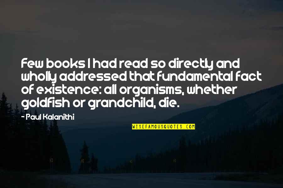 Octopus Slap Quotes By Paul Kalanithi: Few books I had read so directly and