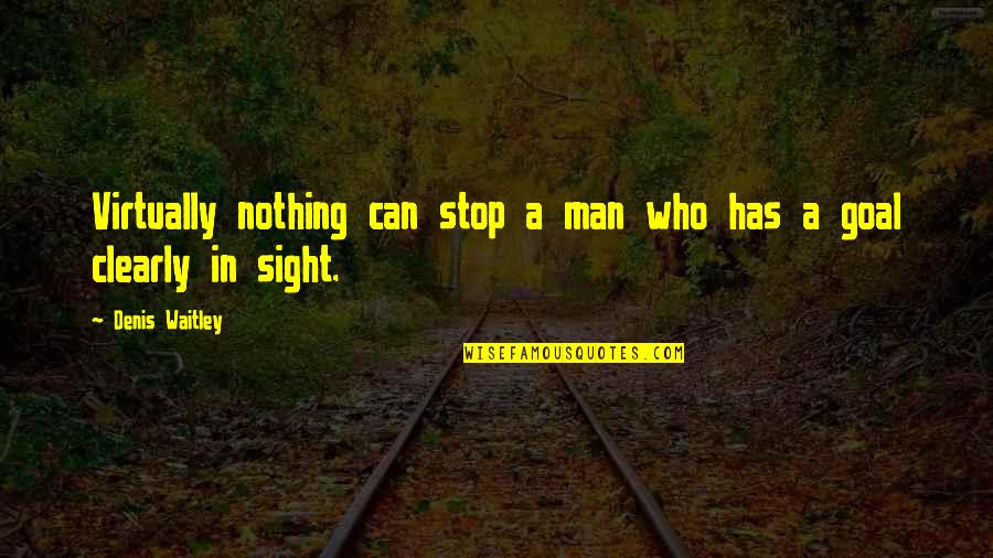 Octubre En Quotes By Denis Waitley: Virtually nothing can stop a man who has