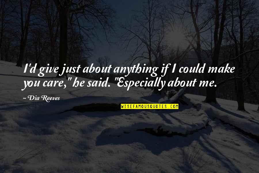 Ocular Quotes By Dia Reeves: I'd give just about anything if I could