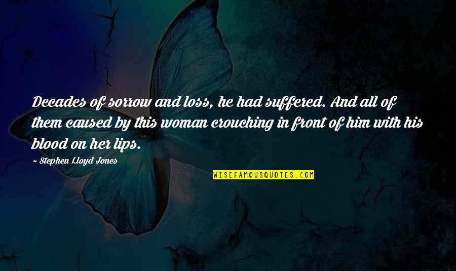 Oculos Juliet Quotes By Stephen Lloyd Jones: Decades of sorrow and loss, he had suffered. Oculos Juliet Quotes By Stephen Lloyd Jones: Decades of sorrow and loss, he had suffered.