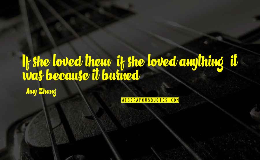 Oculos Thug Quotes By Amy Zhang: If she loved them, if she loved anything,