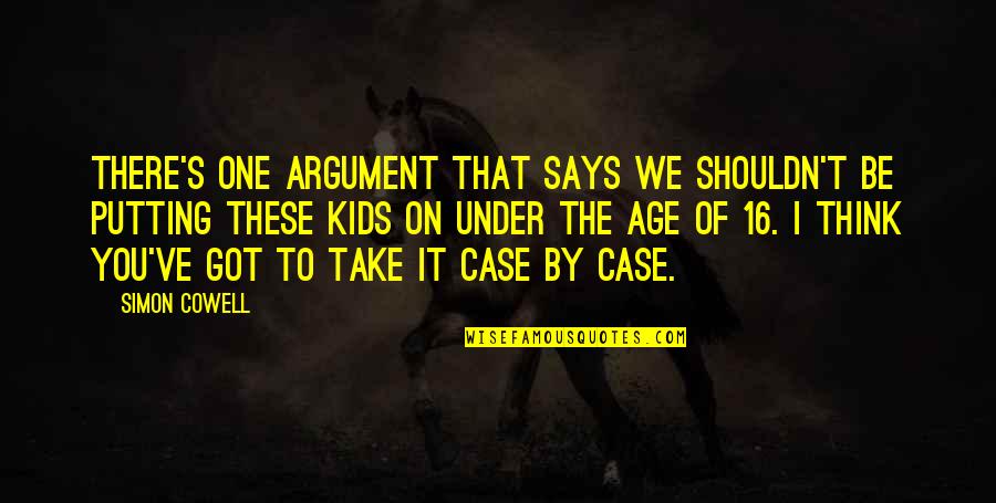 Ocultar La Enfermedad Quotes By Simon Cowell: There's one argument that says we shouldn't be
