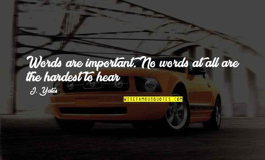 Ocultar La Red Quotes By J. Yates: Words are important. No words at all are