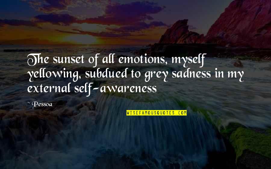 Oculto Beer Quotes By Pessoa: The sunset of all emotions, myself yellowing, subdued Oculto Beer Quotes By Pessoa: The sunset of all emotions, myself yellowing, subdued