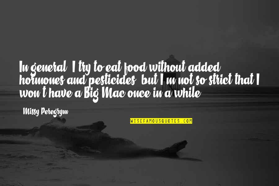 Ocultos Haciendo Quotes By Missy Peregrym: In general, I try to eat food without Ocultos Haciendo Quotes By Missy Peregrym: In general, I try to eat food without