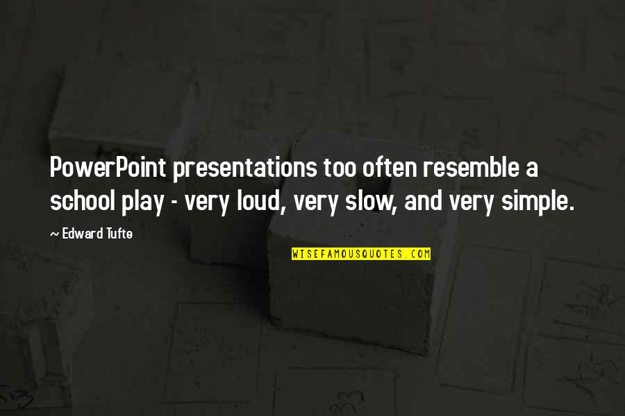 Oculus Quotes By Edward Tufte: PowerPoint presentations too often resemble a school play