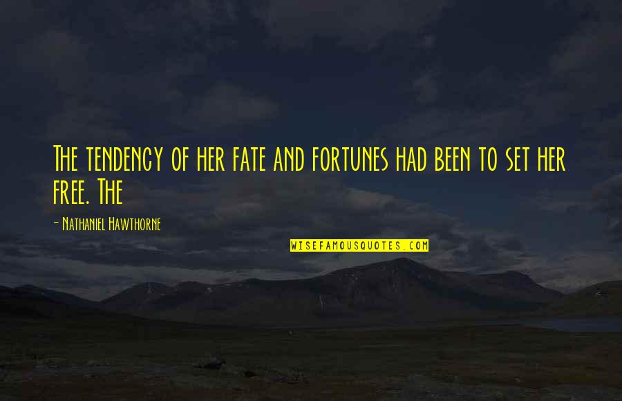 Ocupados De Vuestra Quotes By Nathaniel Hawthorne: The tendency of her fate and fortunes had