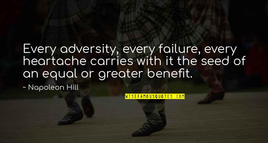 Ocupas Baile Quotes By Napoleon Hill: Every adversity, every failure, every heartache carries with