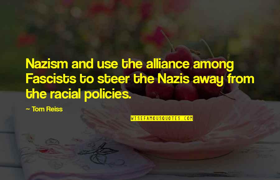 Ocurrir Quotes By Tom Reiss: Nazism and use the alliance among Fascists to Ocurrir Quotes By Tom Reiss: Nazism and use the alliance among Fascists to