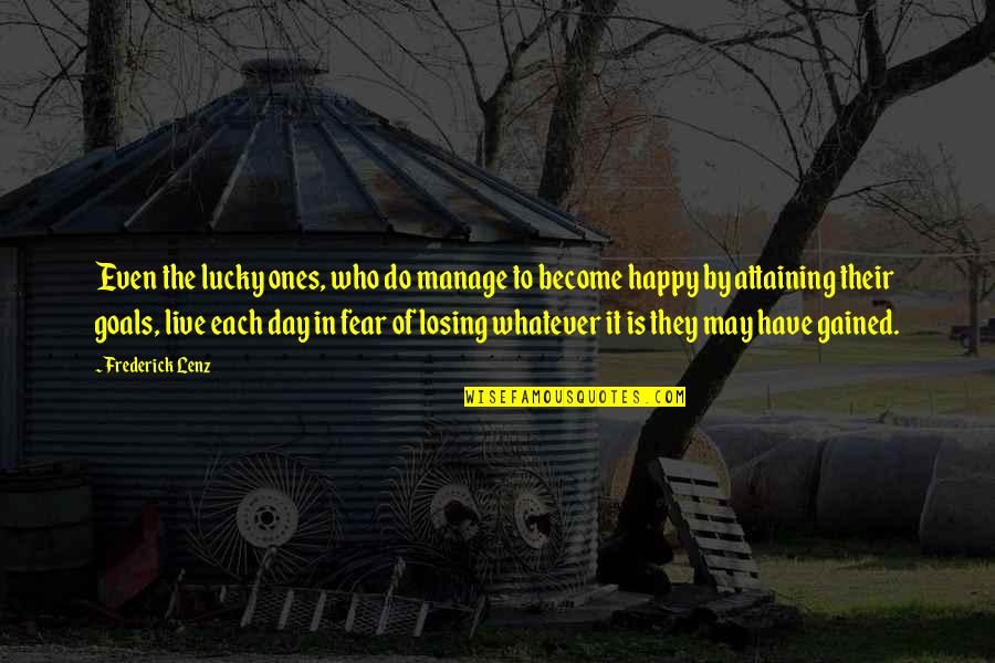 Oczekujac Quotes By Frederick Lenz: Even the lucky ones, who do manage to Oczekujac Quotes By Frederick Lenz: Even the lucky ones, who do manage to