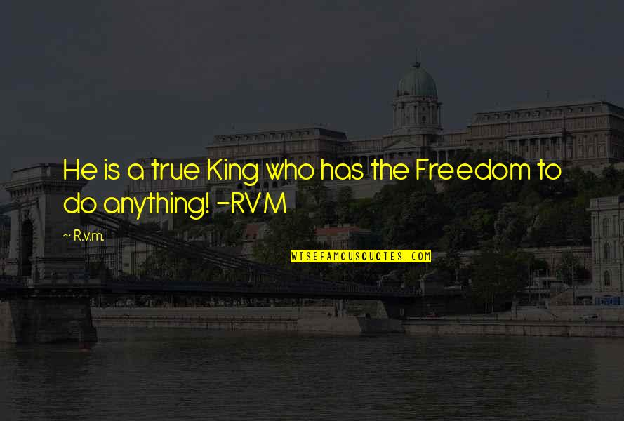 Oda Nobuna No Yabou Quotes By R.v.m.: He is a true King who has the