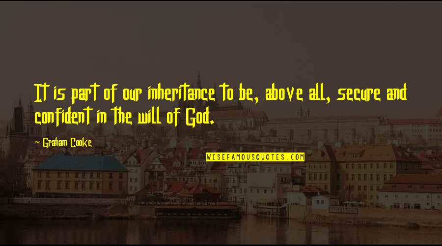 Odabasi Lisa Quotes By Graham Cooke: It is part of our inheritance to be, Odabasi Lisa Quotes By Graham Cooke: It is part of our inheritance to be,
