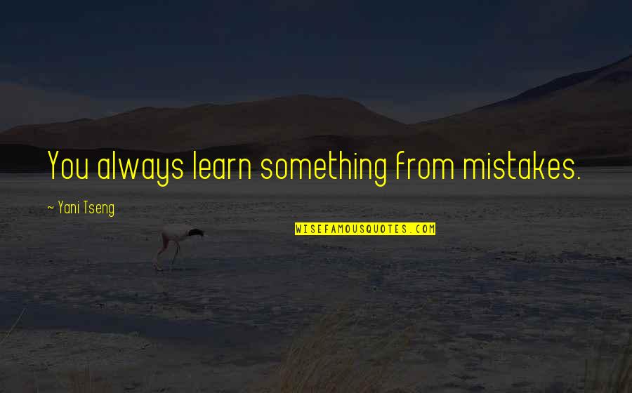 Odajima Patent Quotes By Yani Tseng: You always learn something from mistakes.