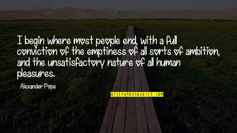 Odalisques Quotes By Alexander Pope: I begin where most people end, with a Odalisques Quotes By Alexander Pope: I begin where most people end, with a