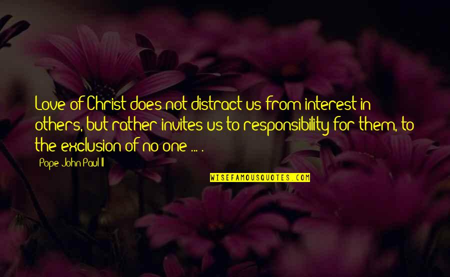 Odaymis Quotes By Pope John Paul II: Love of Christ does not distract us from Odaymis Quotes By Pope John Paul II: Love of Christ does not distract us from