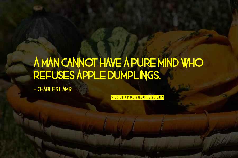 Odd American Quotes By Charles Lamb: A man cannot have a pure mind who