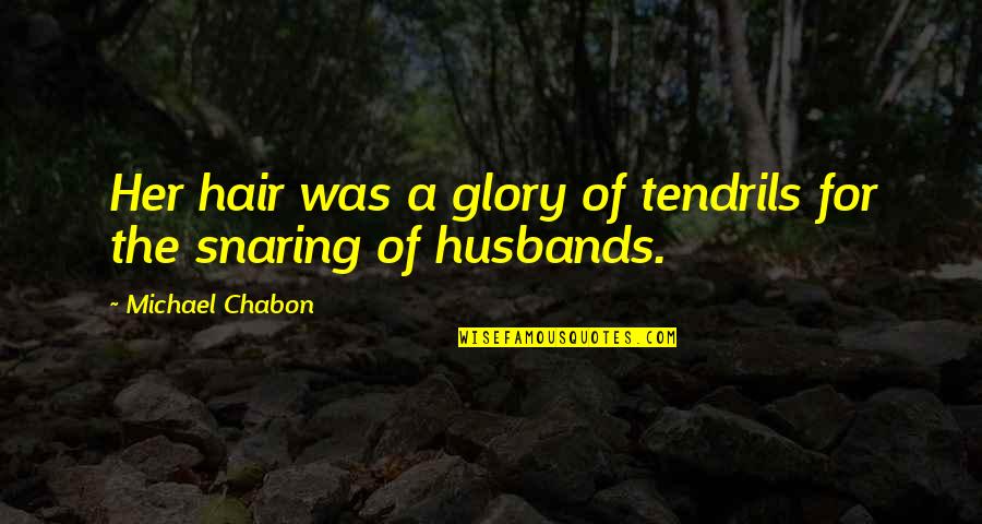 Odd American Quotes By Michael Chabon: Her hair was a glory of tendrils for Odd American Quotes By Michael Chabon: Her hair was a glory of tendrils for