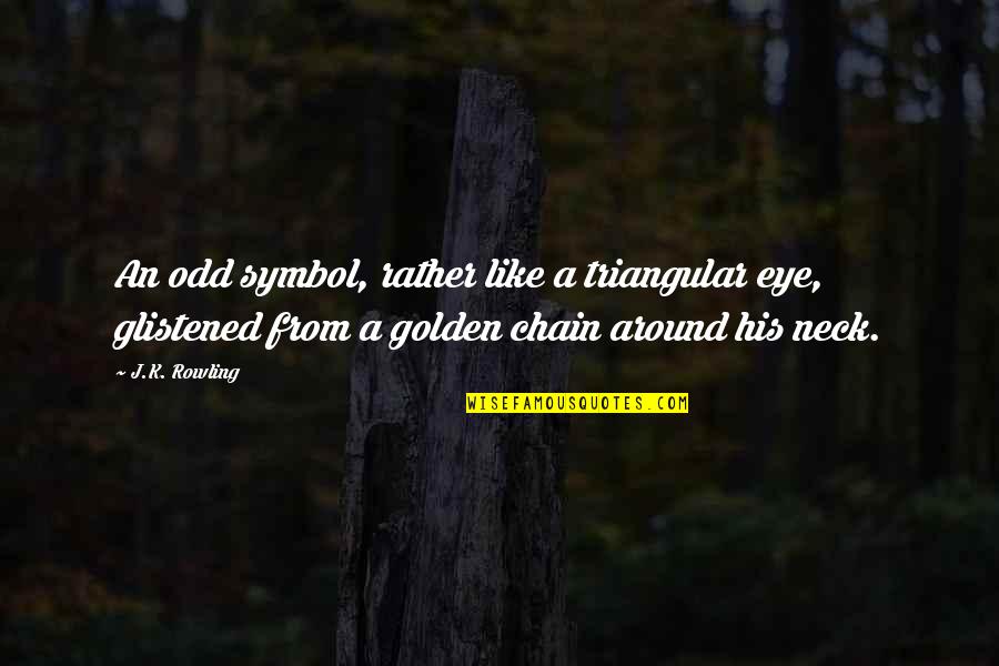 Odd And Even Quotes By J.K. Rowling: An odd symbol, rather like a triangular eye,