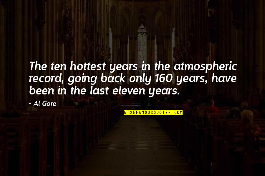 Odd Couple Play Quotes By Al Gore: The ten hottest years in the atmospheric record,