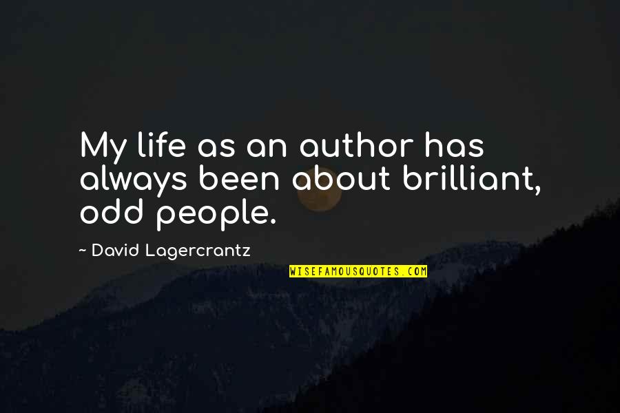 Odd People Quotes By David Lagercrantz: My life as an author has always been