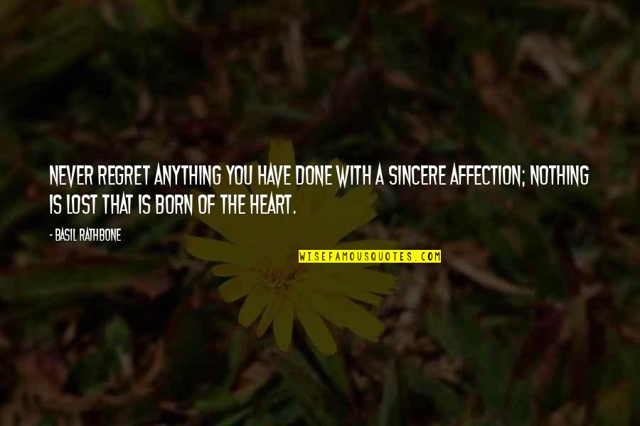 Oddalenie Quotes By Basil Rathbone: Never regret anything you have done with a