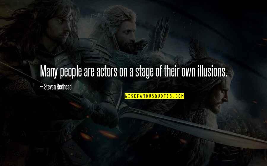 Oddie Hoodies Quotes By Steven Redhead: Many people are actors on a stage of Oddie Hoodies Quotes By Steven Redhead: Many people are actors on a stage of