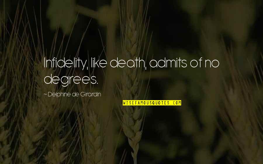 Oddities Of Life Quotes By Delphine De Girardin: Infidelity, like death, admits of no degrees.